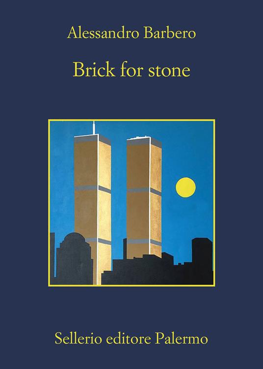 l’11 settembre in un libro bellissimo: Brick for stone di Alessandro Barbero